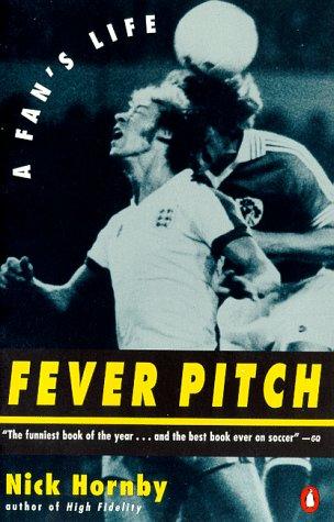 Nick Hornby: Fever pitch (1994, Penguin Books)