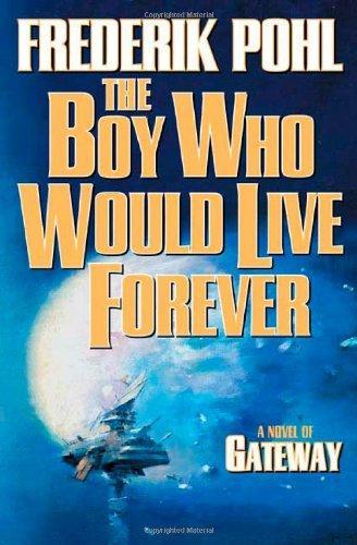 Frederik Pohl: The Boy Who Would Live Forever (2004)