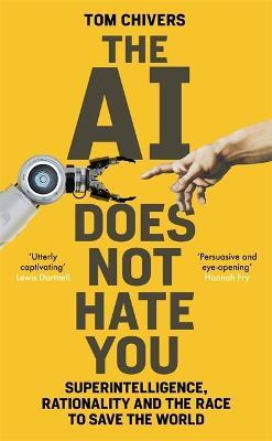 Tom Chivers: AI Does Not Hate You (2019, Orion Publishing Group, Limited)