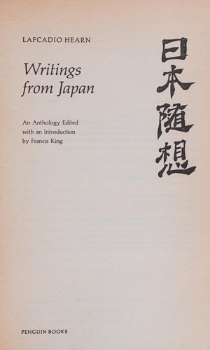 Lafcadio Hearn, Francis X. King: Writings from Japan (Paperback, 1985, Penguin (Non-Classics))