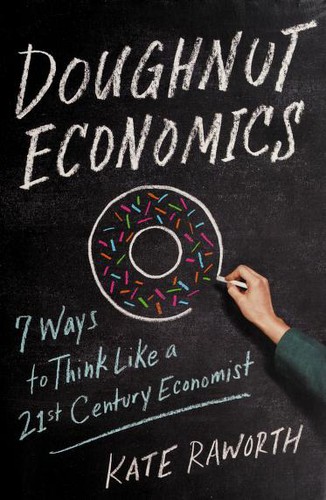 Kate Raworth: Doughnut economics (2017, Chelsea Green Publishing Company, Chelsea Green Publishing)