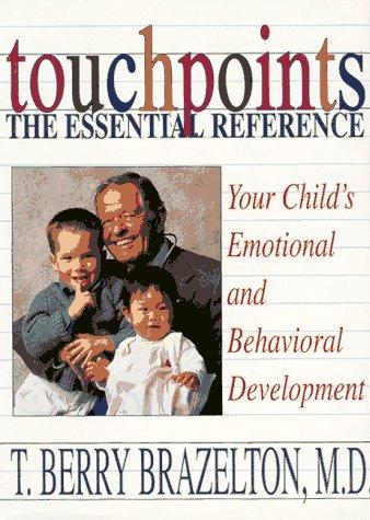 T. Berry Brazelton: Touchpoints (1992, Addison-Wesley)