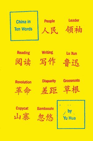 Yu Hua: China in Ten Words