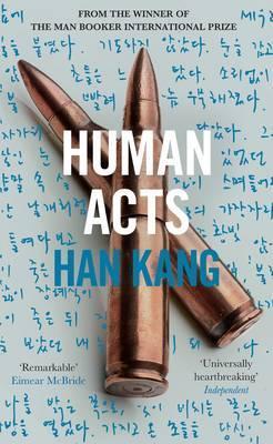 한강, Deborah Smith, Deborah Smith: Human Acts (Paperback, 2017, Portobello Books)