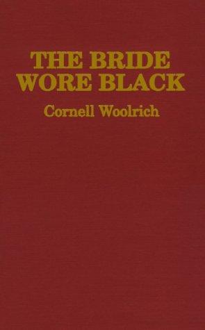 Cornell Woolrich: The Bride Wore Black (Hardcover, 1984, Amereon Limited)