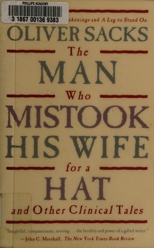 Oliver Sacks: The man who mistook his wife for a hat and other clinical tales (1998, Simon & Schuster)