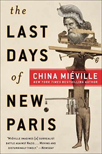 China Miéville: The Last Days of New Paris: A Novel (Del Rey)