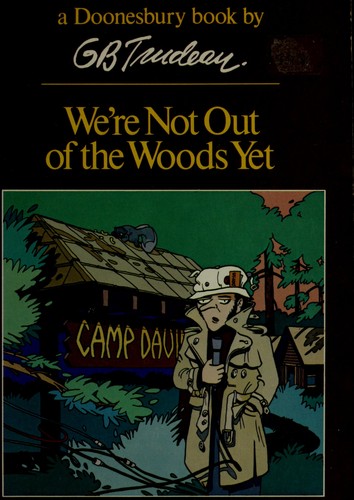 Garry B. Trudeau: We're not out of the woods yet (1979, Holt, Rinehart and Winston)