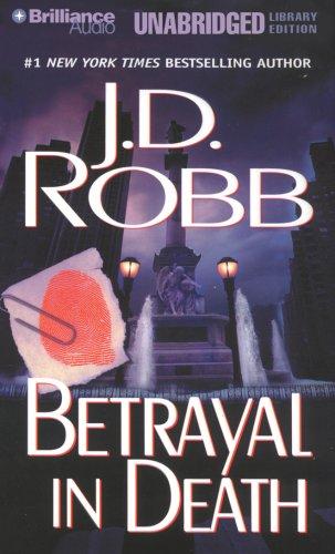 Nora Roberts: Betrayal in Death (In Death) (AudiobookFormat, 2007, Brilliance Audio Unabridged Lib Ed)