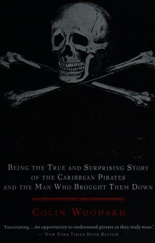 Colin Woodard: The Republic of Pirates : Being the True and Surprising Story of the Caribbean Pirates and the Man Who Brought Them Down (2007)