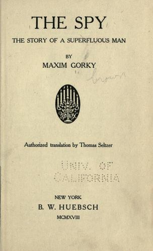 Максим Горький: The spy (1918, B. W. Huebsch)