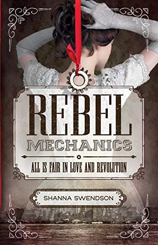 Shanna Swendson: Rebel Mechanics (Paperback, Square Fish)