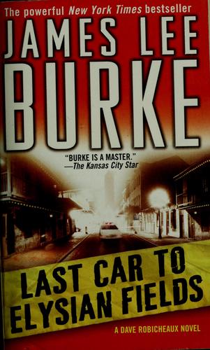 James Lee Burke: Last car to Elysian fields (2004, Pocket Star)