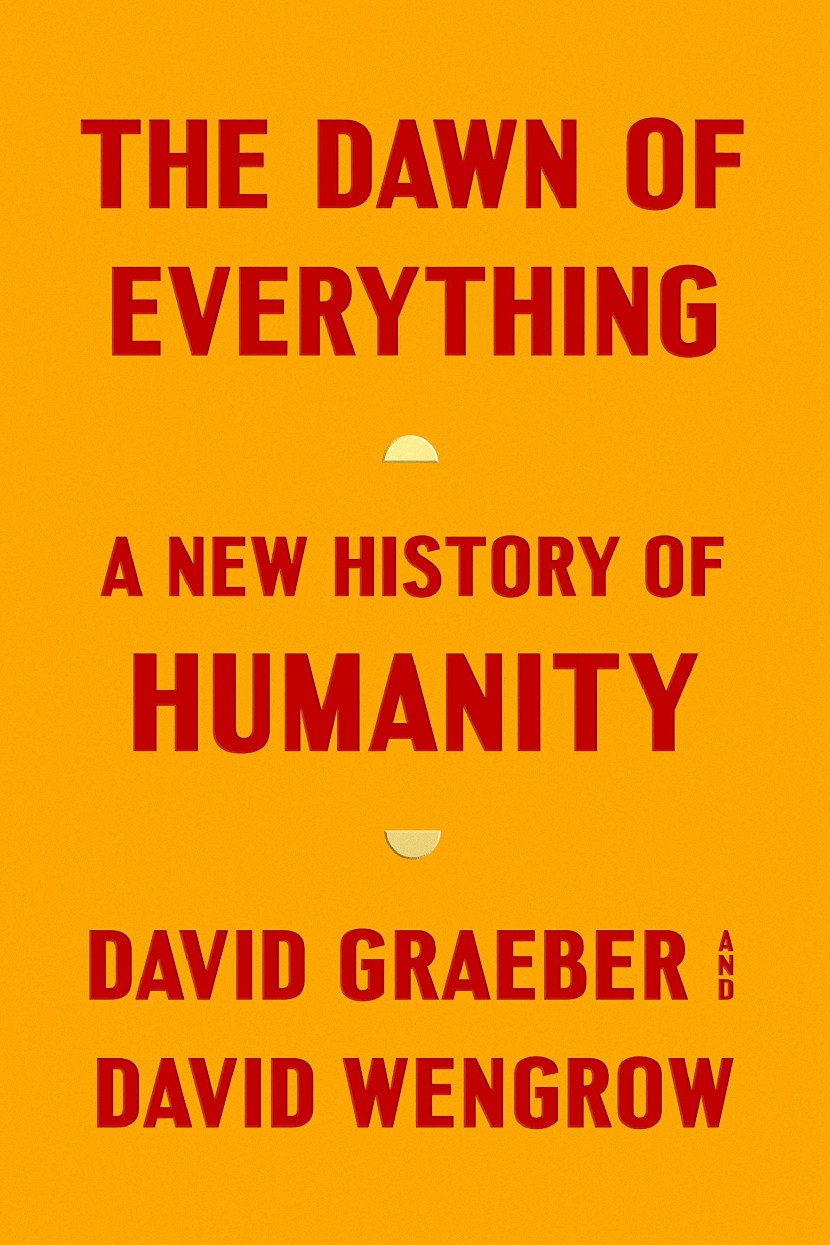 David Wengrow, David Graeber: The Dawn of Everything (Hardcover, 2021, Signal)