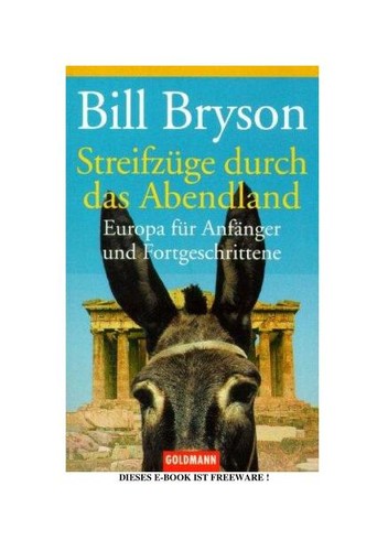 Bill Bryson: Streifzüge durch das Abendland. Europa für Anfänger und Fortgeschrittene. (Paperback, German language, Goldmann)