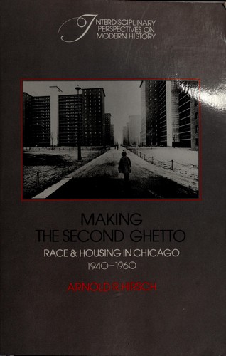 Arnold R. Hirsch: Making the Second Ghetto (Paperback, 1985, Cambridge University Press)