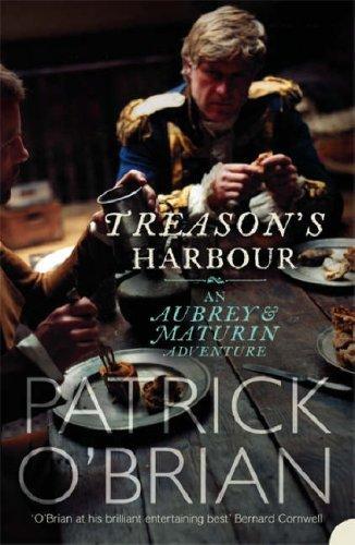 Patrick O'Brian: Treason's Harbour (2007)