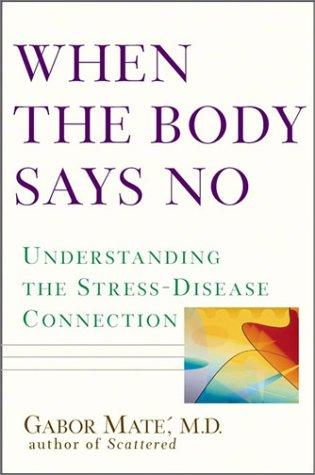 Gabor Maté: When the Body Says No (Wiley)