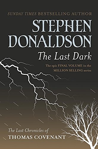 Stephen Donaldson: The Last Dark (GollanczF.) (2013, Gollancz)