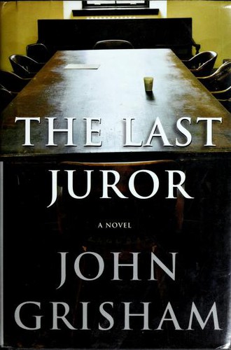 John Grisham: The Last Juror (2004, Doubleday)