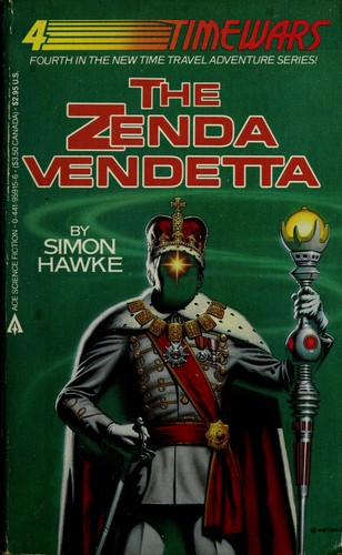 Simon Hawke: The Zenda Vendetta (Time Wars, No 4) (1985, Ace)