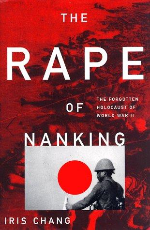 Iris Chang: The rape of Nanking (1997, BasicBooks)