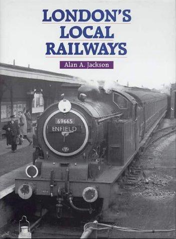 Alan A. Jackson: London's Local Railways (1999)