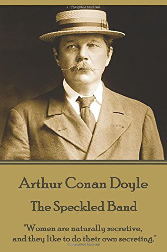 Arthur Conan Doyle: Arthur Conan Doyle - The Speckled Band (Paperback, 2017, Stage Door)