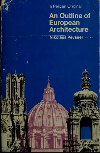 Nikolaus Pevsner: An outline of European architecture (1963, Penguin Books)