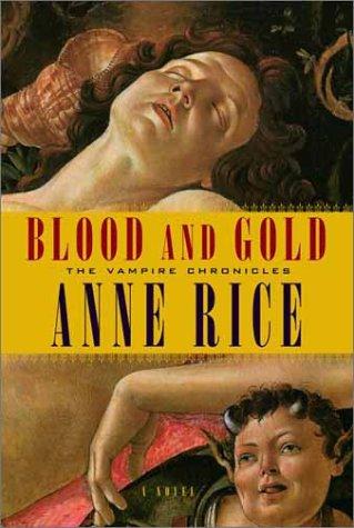 Anne Rice: Blood and Gold (2001, Random House)