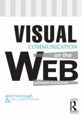 Paul Martin Lester: Visual Communication on the Web (2012, Routledge)