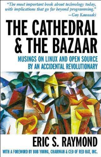 Eric S. Raymond, Eric S. Raymond: The cathedral & the bazaar (Hardcover, 1999, O'Reilly)