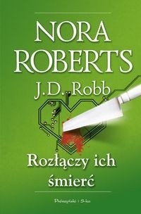 Nora Roberts: Rozłączy ich śmierć (2005, Prószyński i S-ka)