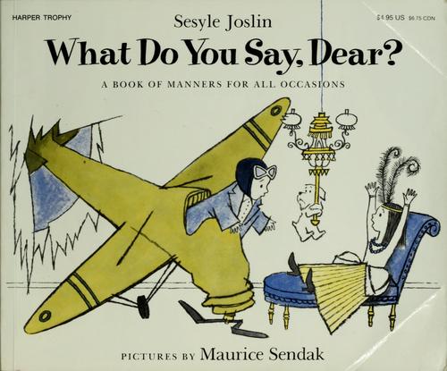 Sesyle Joslin: What Do You Say, Dear? (Paperback, 1977, Scholastic)