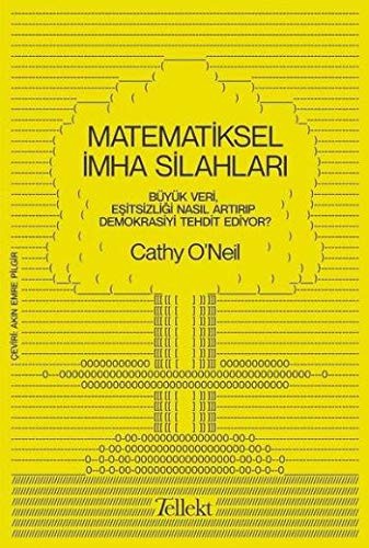 Cathy O'Neil: Matematiksel İmha Silahları (Paperback, Turkish language, 2020, Tellekt)