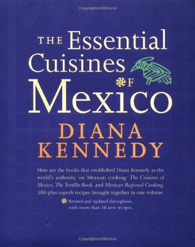 Diana Kennedy: The essential cuisines of Mexico (2000)