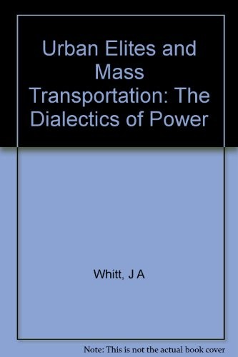 J. Allen Whitt: Urban elites and mass transportation (1982, Princeton University Press)