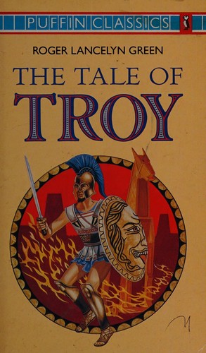 Roger Lancelyn Green: The Tale of Troy (1995, Puffin)