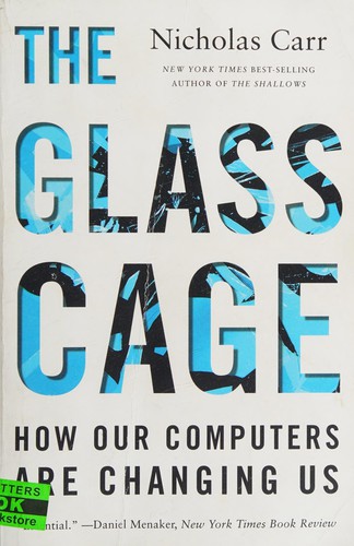 Nicholas Carr: Glass Cage (2015, Norton & Company, Incorporated, W. W.)