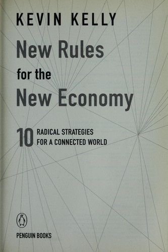 Kevin Kelly: New rules for the new economy (1999, Penguin)