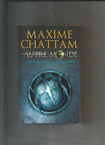 Maxime Chattam: Le Coeur de La Terre (French language, 2011)