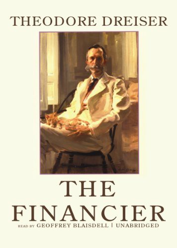 Theodore Dreiser, Geoffrey Blaisdell: The Financier (AudiobookFormat, 2011, Blackstone Audio, Inc., Blackstone Audiobooks)