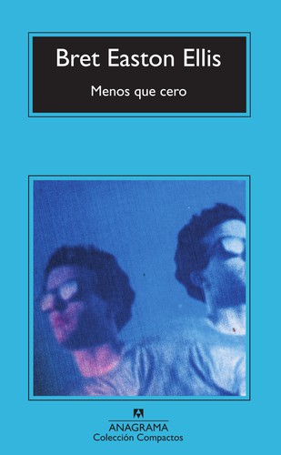 Bret Easton Ellis: Menos Que Cero (Paperback, Spanish language, 1995, Anagrama, Editorial Anagrama)