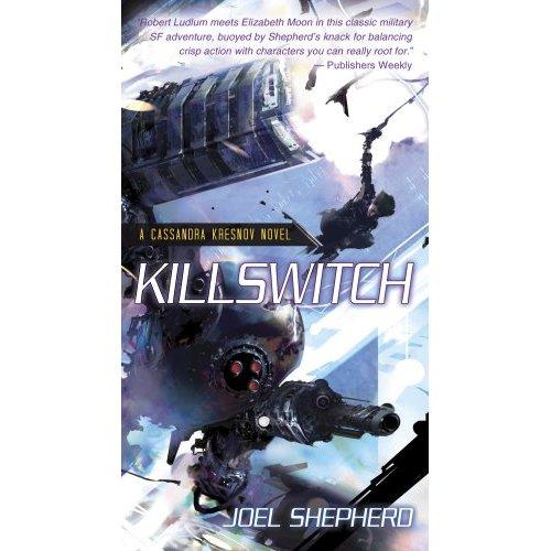 Joel Shepherd: Killswitch (Paperback, 2009, Pyr)