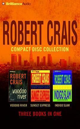 Robert Crais: Robert Crais Compact Disc Collection: Voodoo River/Sunset Express/Indigo Slam (2015)