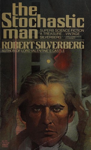 Robert Silverberg: The stochastic man (1976, Fawcett Publications)