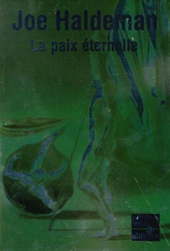 Joe Haldeman: La Paix éternelle (French Edition) (French language, 1999)