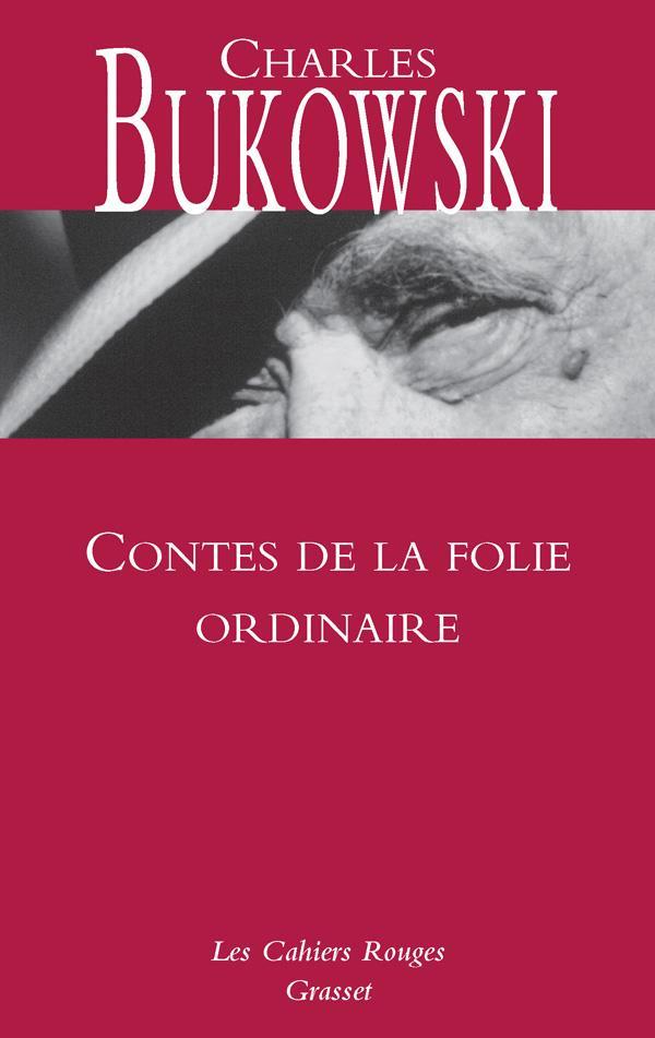 Charles Bukowski: Contes de la folie ordinaire (French language)