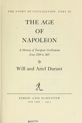 Will Durant: The age of Napoleon : a history of European civilization from 1789 to 1815