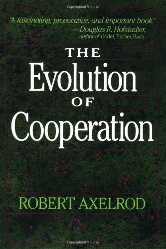 Robert Axelrod: The Evolution of Cooperation (1985)